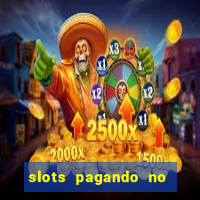 slots pagando no cadastro saque free 2024